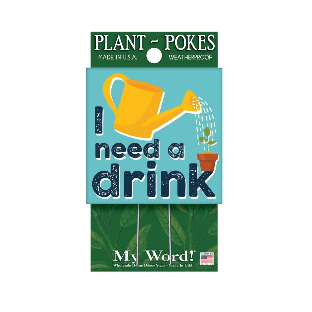 My Word 77815 I Need A Drink Plant Pokes, 4 Inch