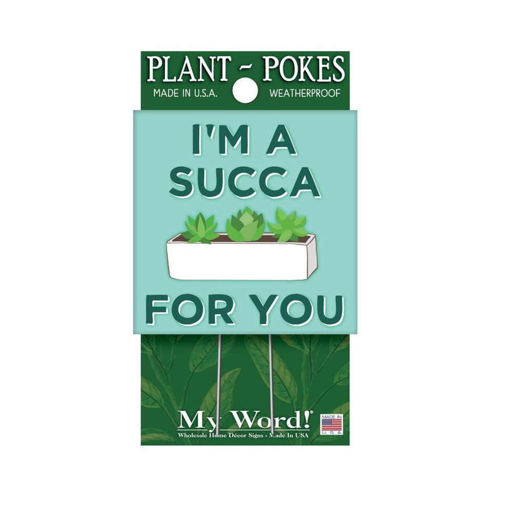 My Word 77857 I'm A Succa For You Plant Pokes, 4 Inch