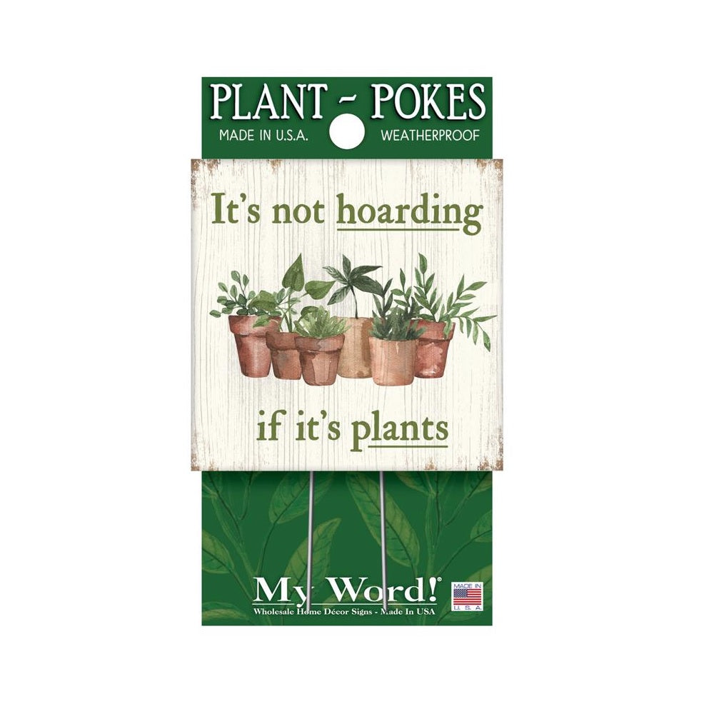 My Word 77853 It's Not Hoarding If It's Plants Plant Pokes, 4 Inch